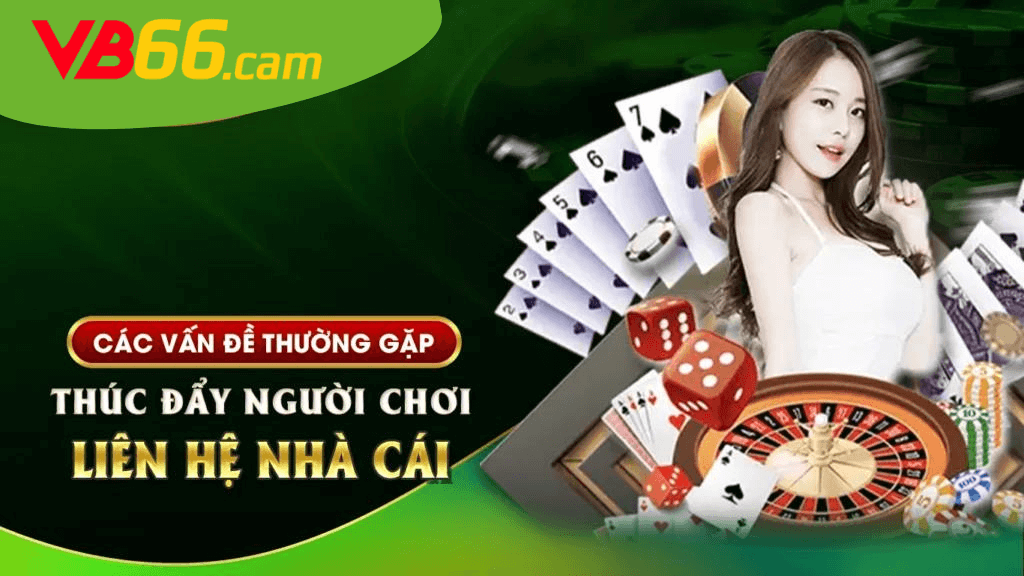 Những vấn đề thường gặp khi liên hệ với VB66.cam